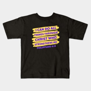 I can do all things through Christ who strengthens me | Christian Sayi Kids T-Shirt